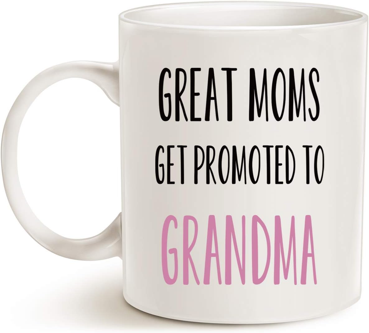 Mothers Day Funny Grandma Coffee Mug, Great Moms Get Promoted to Grandma, 11 Oz Birthday Gift for Grandmother