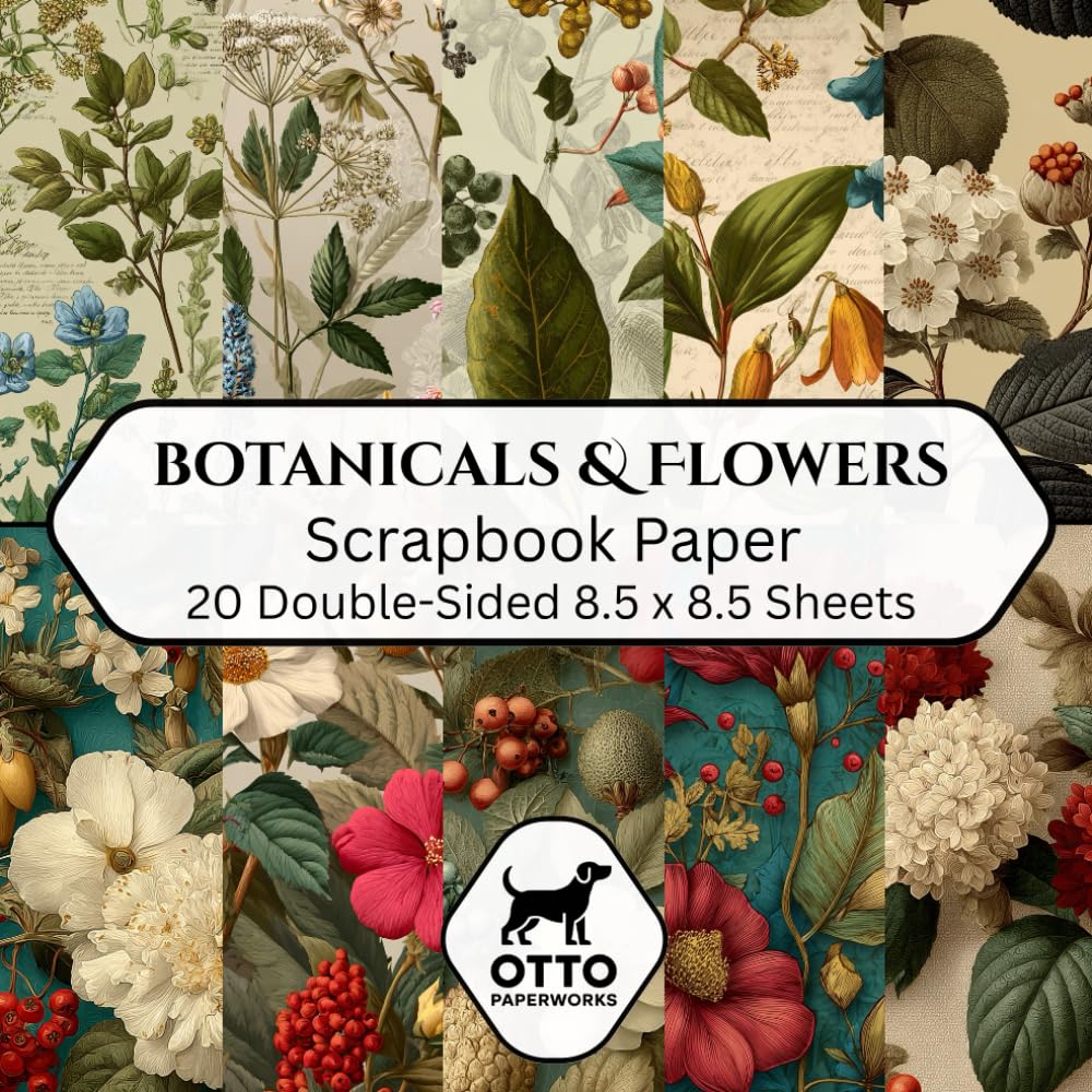 Botanicals & Flowers Scrapbook Paper: Double-Sided Craft Papers for Scrapbooking, Junk Journals, Card Making, Origami, DIY Projects and Mixed Media