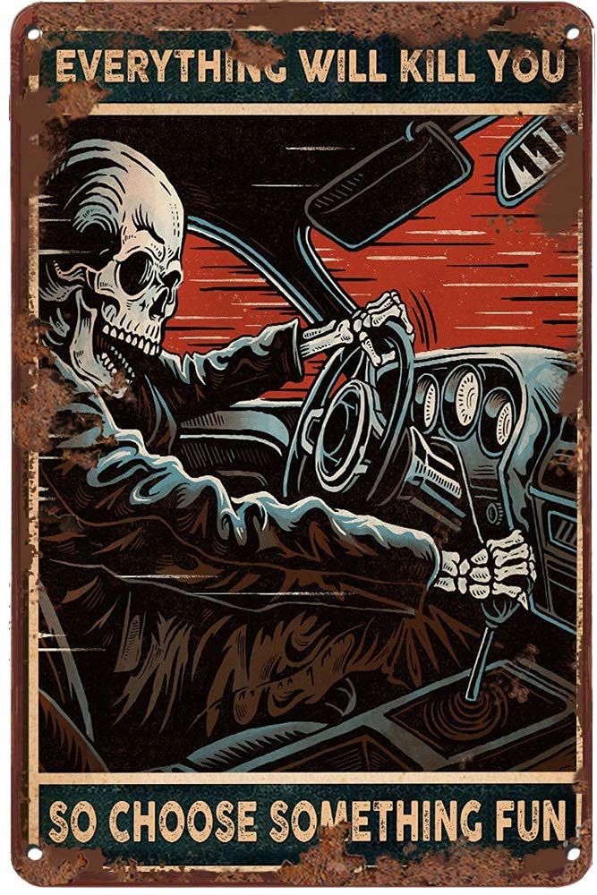 Skeleton Auto Racing Metal Sign Everything Will Kill You So Choose Something Fun Retro Tin Sign Plaque Wall Decor For Home Office Club Bar Cafe Garage Garden Men Cave 8X12 Inch