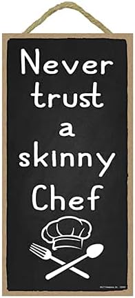Popfizzy Never Trust a Skinny Chef Sign, Funny Kitchen Decor, Kitchen Signs Wall Decor, 5x10