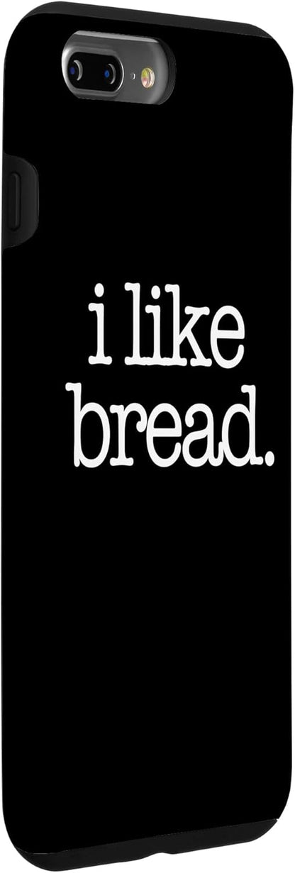 iPhone 7 Plus/8 Plus I Like Bread - Funny Bread Maker Case for Food Lovers