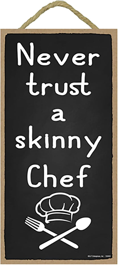 Popfizzy Never Trust a Skinny Chef Sign, Funny Kitchen Decor, Kitchen Signs Wall Decor, 5x10