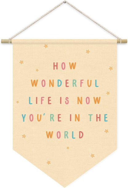 15x11in Nursery Decor, How Wonderful Life Is Now You're in the World Wall Hanging Sign Flag, Positive Affirmations