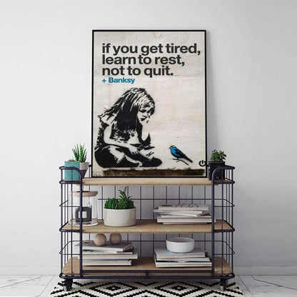BANKSY Graffiti Wall Art “If You Get Tired Learn to Rest Not to Quit” Canvas Prints for Home Decor (12" x 16")