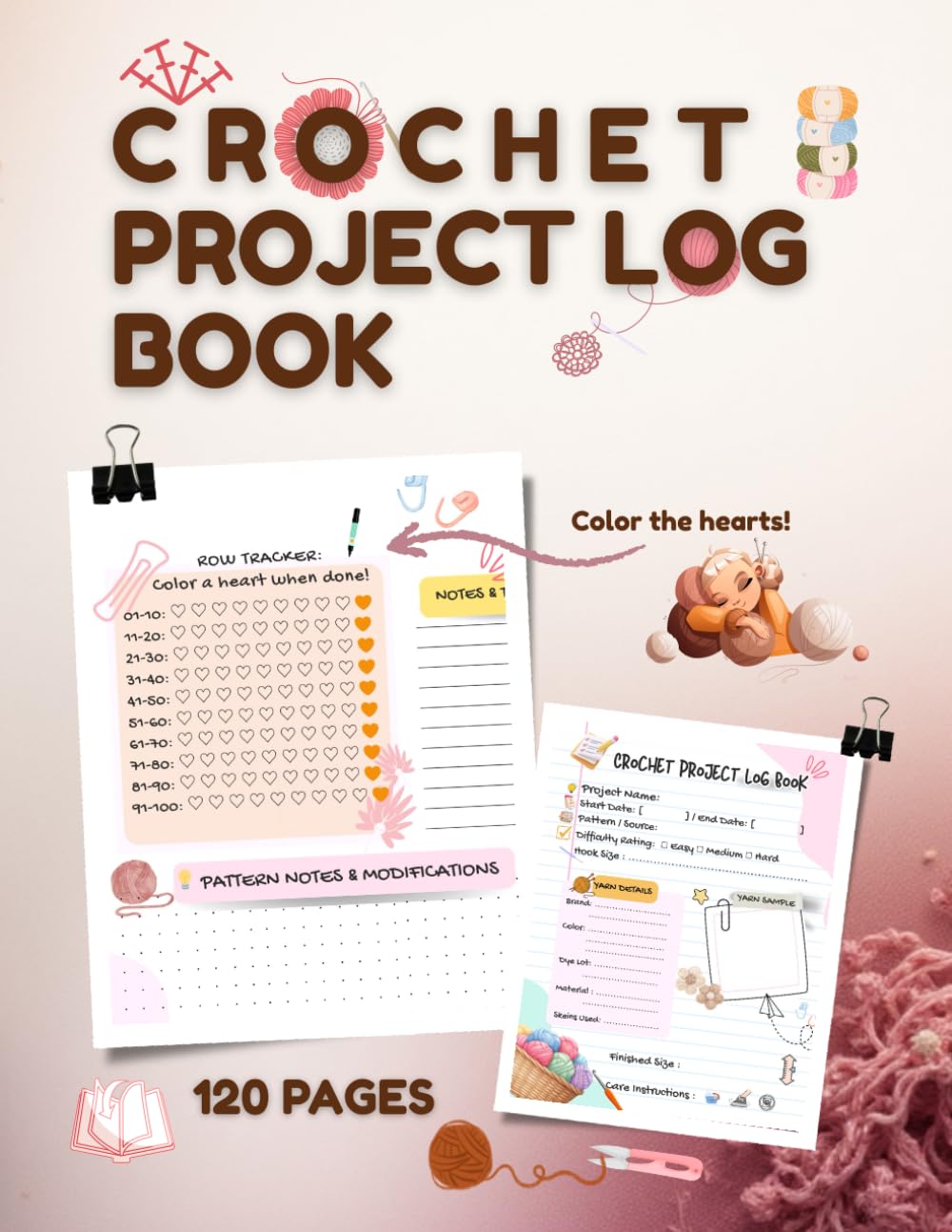 Crochet Project Log Book: Cute Planner with Heart Row Tracker, Yarn Inventory, and Pattern Notes - 120 Pages (The Cozy Stitch Collection)