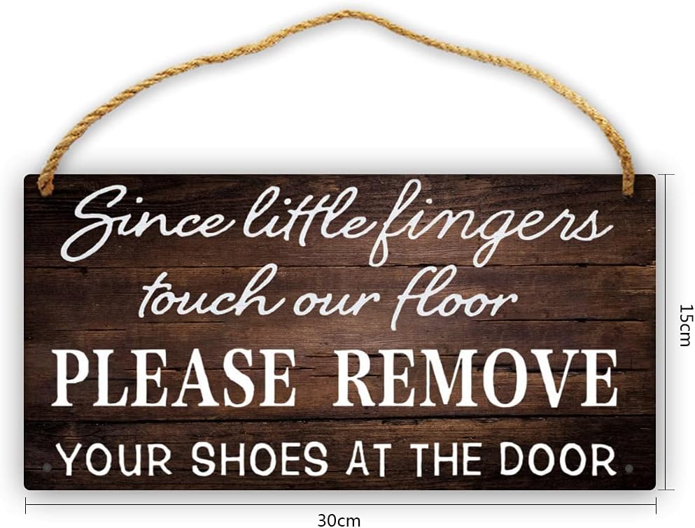 Since Little Fingers Touch Our Floor, Please Remove Your Shoes at The Door Hanging Sign Wall Art Home Decor