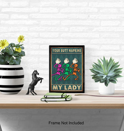 Your Butt Napkins My Lady - Bathroom Wall Art - Dancing Skeleton Decoration - Funny Bathroom Decor - Bathroom Wall Decor - Bath Wall Decor - Powder Room - Guest Bathroom - Restroom Sign