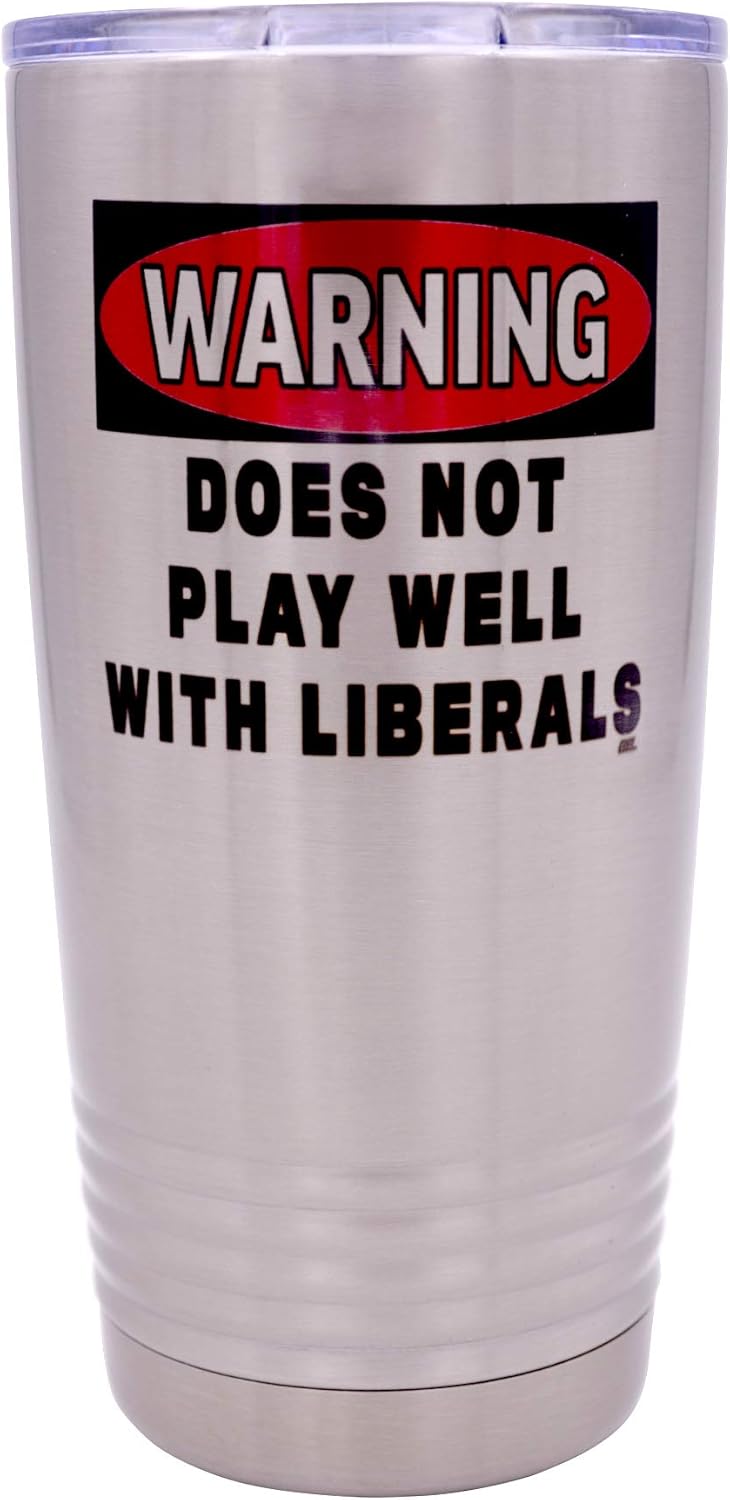 20 Rogue River Tactical Funny Warning Does Not Play Well With Liberals Ounce Large Stainless Steel Travel Tumbler Mug