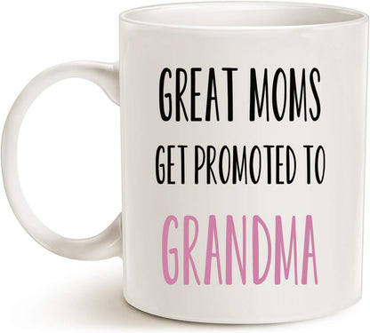 Mothers Day Funny Grandma Coffee Mug, Great Moms Get Promoted to Grandma, 11 Oz Birthday Gift for Grandmother