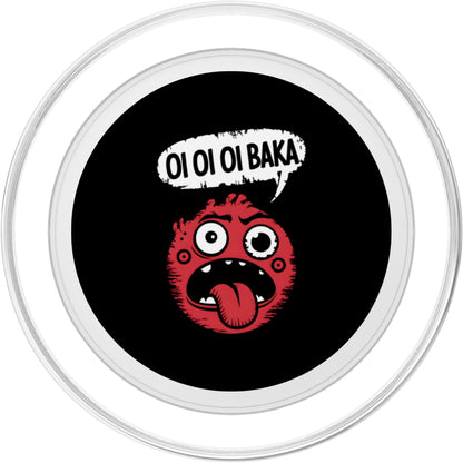 Funny Oi Oi Oi Baka Sarcastic Meme PopSockets PopGrip for MagSafe