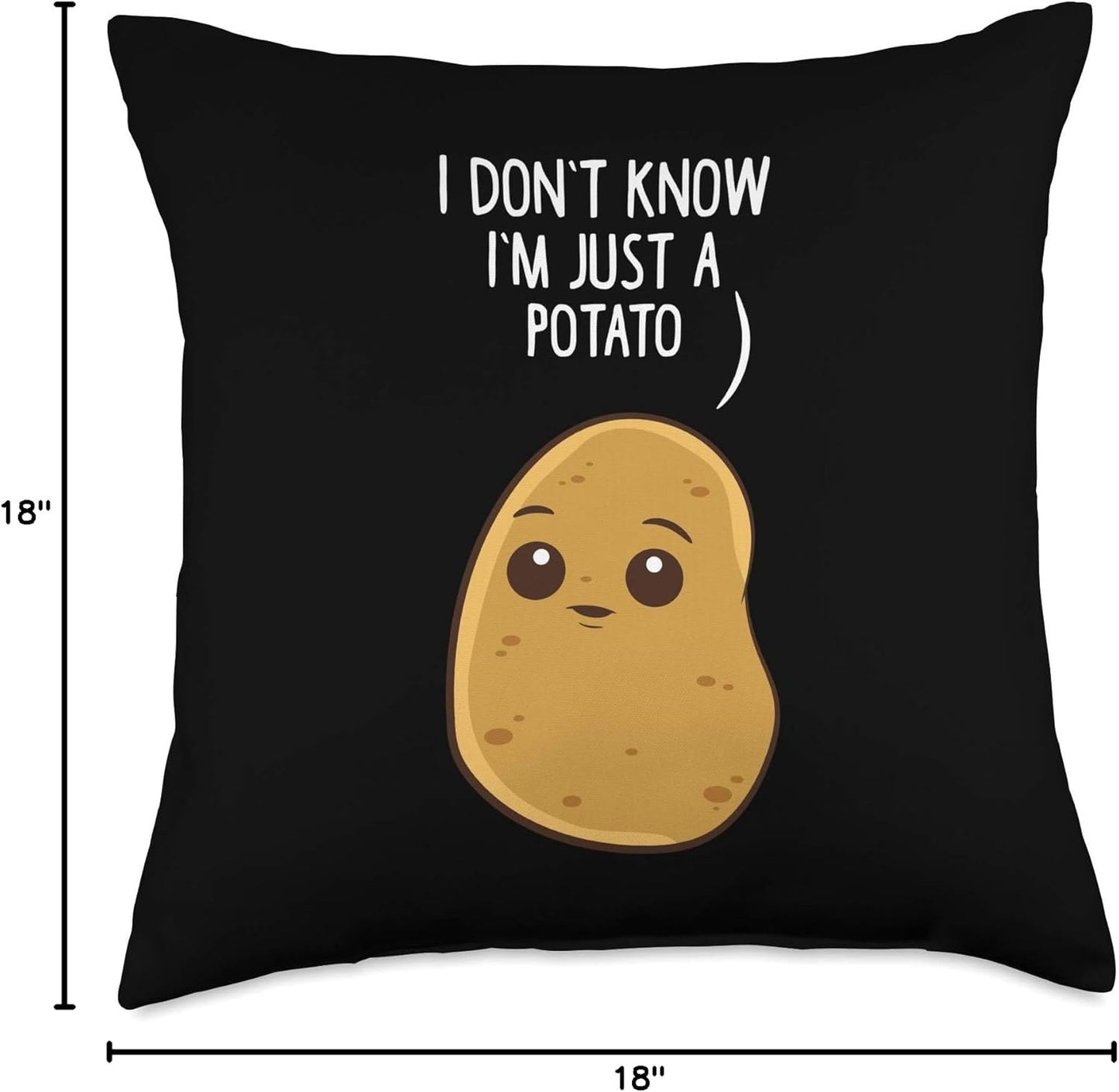 Gift For Potatoes Potatoes I Don't Know I'm Just a Potato Throw Pillow