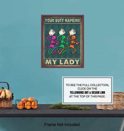 Your Butt Napkins My Lady - Bathroom Wall Art - Dancing Skeleton Decoration - Funny Bathroom Decor - Bathroom Wall Decor - Bath Wall Decor - Powder Room - Guest Bathroom - Restroom Sign