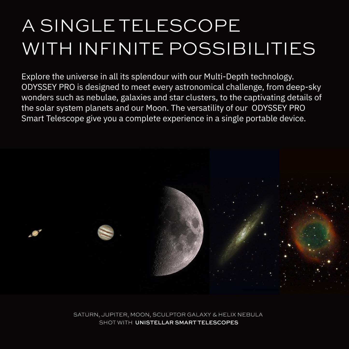 Odyssey PRO - UNISTELLAR Smart Telescope (with Eyepiece), 85mm f/3.9 (320mm) Digital & Computerized, App-Controlled Motorized Alt-Az, Enhanced Vision, RAW/FITS Export, 64GB, 5h Battery (Black)