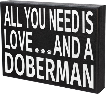 JennyGems Wooden Sign for Doberman Lovers - "All You Need Is Love and a Doberman," Shelf Decor, Made in USA