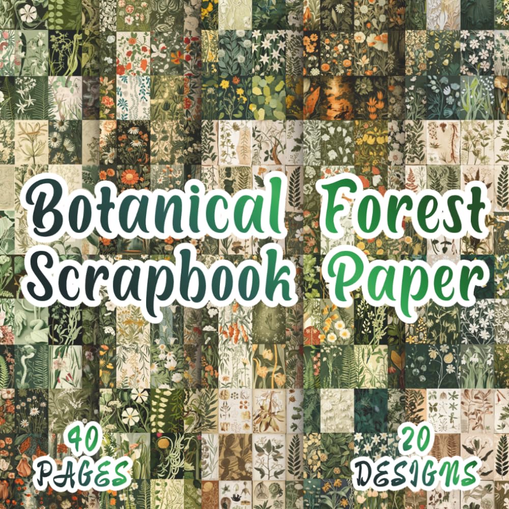 Botanical Forest Scrapbook Paper: 20 Artistic Designs, 8.5 x 8.5 Inch, 40 Pages Double-Sided for Crafting, Origami, Mixed Media, Handmade Cards, Art Journals, Collages, Decoupage and Scrapbooking