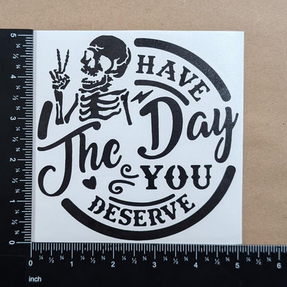 Have The Day You Deserve Decal 3 Pack: Die Cut Vinyl - Have The Day You Deserve Skeleton Peace Sign Decals (Black, Large ~5")