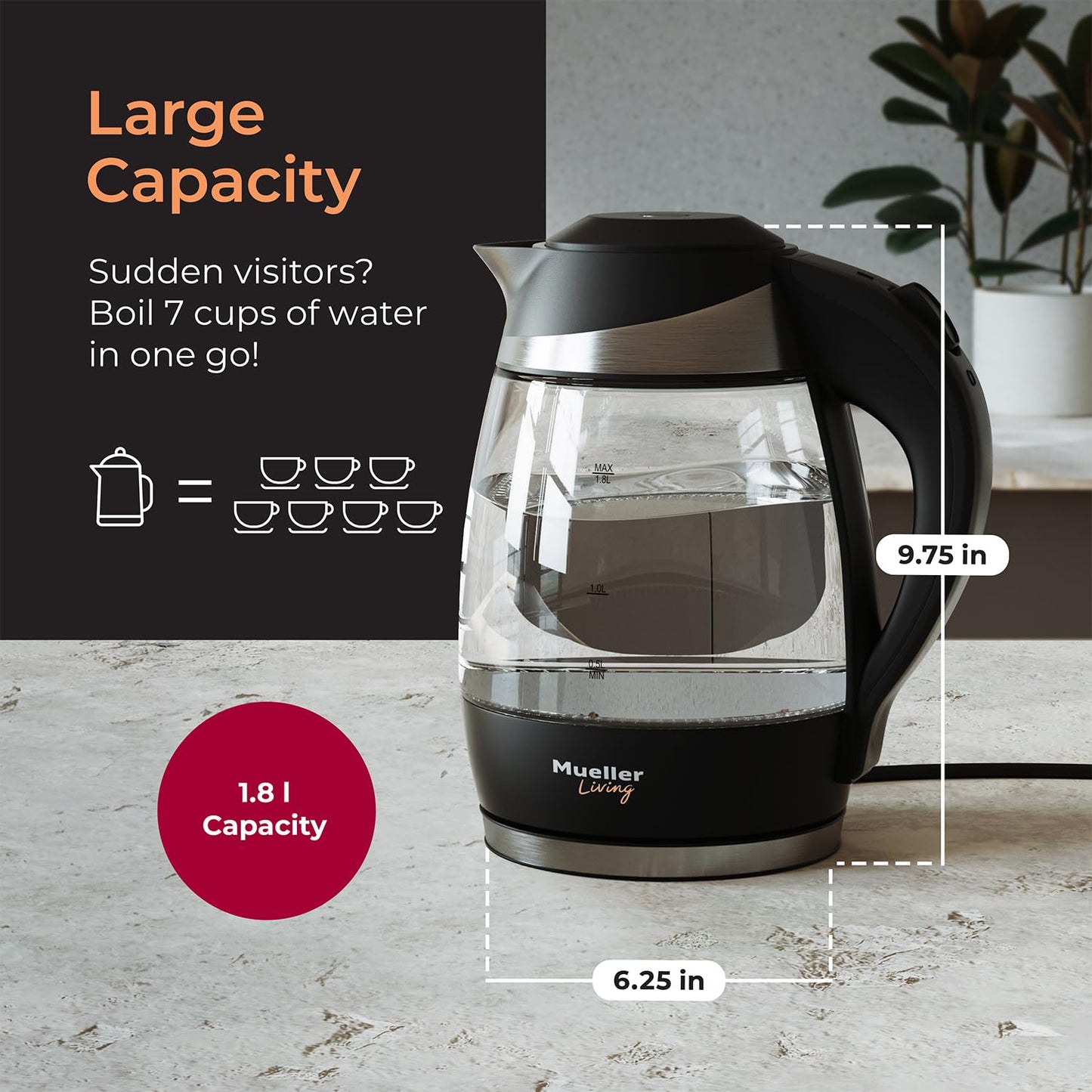 Mueller Living Electric Kettle, Electric Tea Kettle for Boiling Water, 1500W SpeedBoil with Automatic Shutoff, 1.8L Cordless with LED Light, Borosilicate Glass Tea Kettle Pot Water Heater, BPA Free