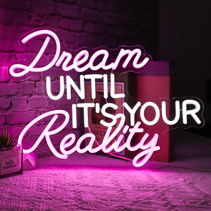 Dream Until Its Your Reality LED Neon Light,Pink Neon Sign，Bedroom, study, classroom and office decoration.16.9x12.6in 5V USB Decor,