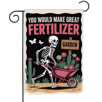 VOTANTA (12"x18") You Would Make Great Fertilizer Garden Flag Funny Skeleton Gardeners Gifts Outdoor Sign Yard House Patio Decorations Welcome Garden Flag Double Sided