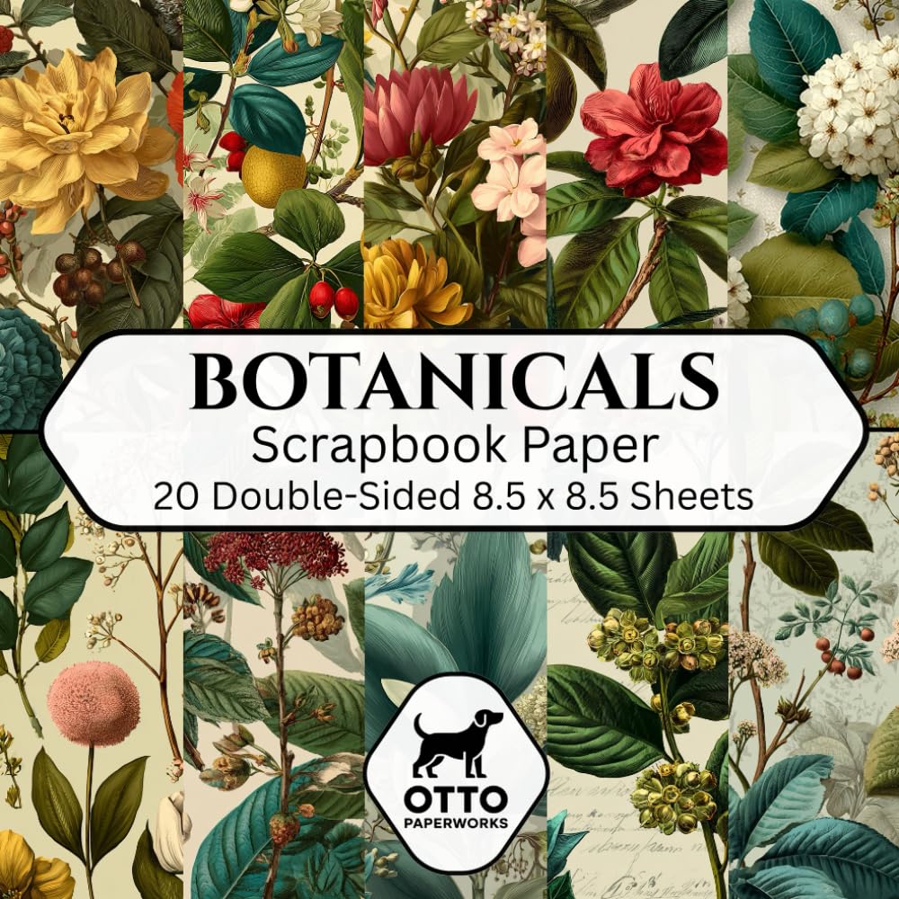 Botanicals Scrapbook Paper: Double-Sided Craft Papers for Scrapbooking, Junk Journals, Card Making, Origami, DIY Projects and Mixed Media