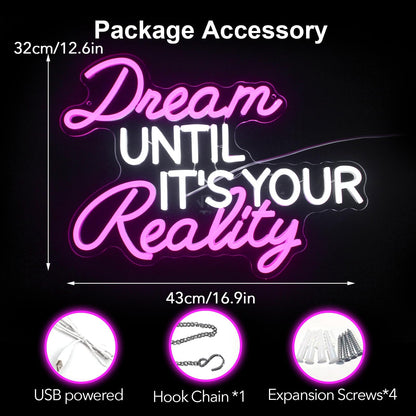 Dream Until Its Your Reality LED Neon Light,Pink Neon Sign，Bedroom, study, classroom and office decoration.16.9x12.6in 5V USB Decor,