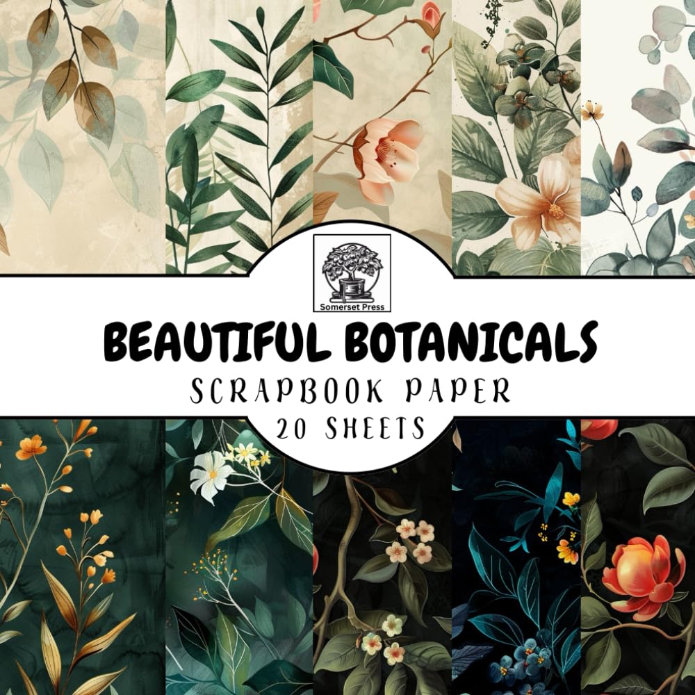 Beautiful Botanicals Scrapbook Paper: 20 Double-Sided Sheets for Scrapbooking, Junk Journals, Card Making, Decoupage, Origami, Paper Crafts, DIY Projects and Mixed Media