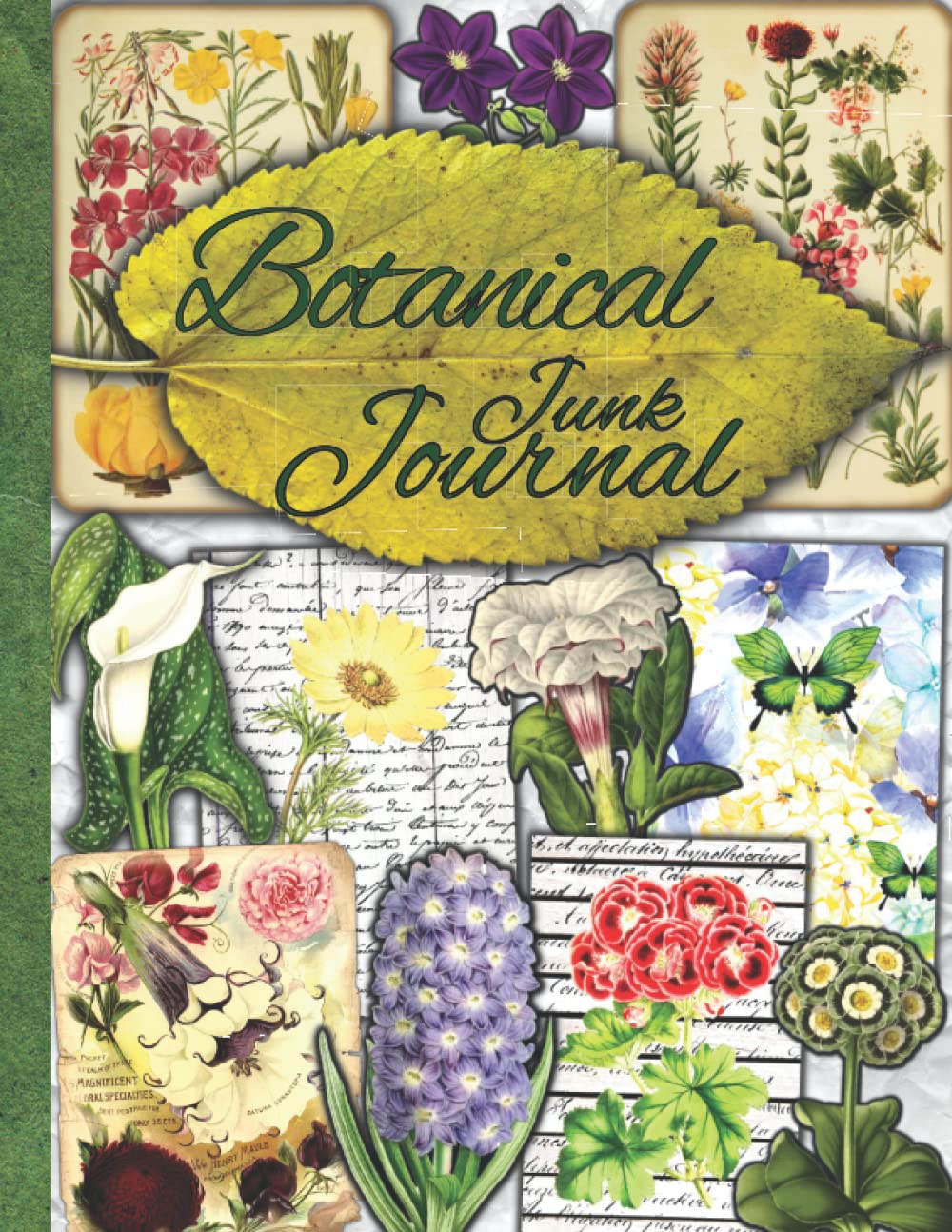 Botanical Junk Journal: A Botanical Themed Collection of Authentic Ephemera for Junk Journals, Scrapbooking, Card Making, Collage, Decoupage, Mixed ... Many Other Crafts (over 130 vintage pieces)