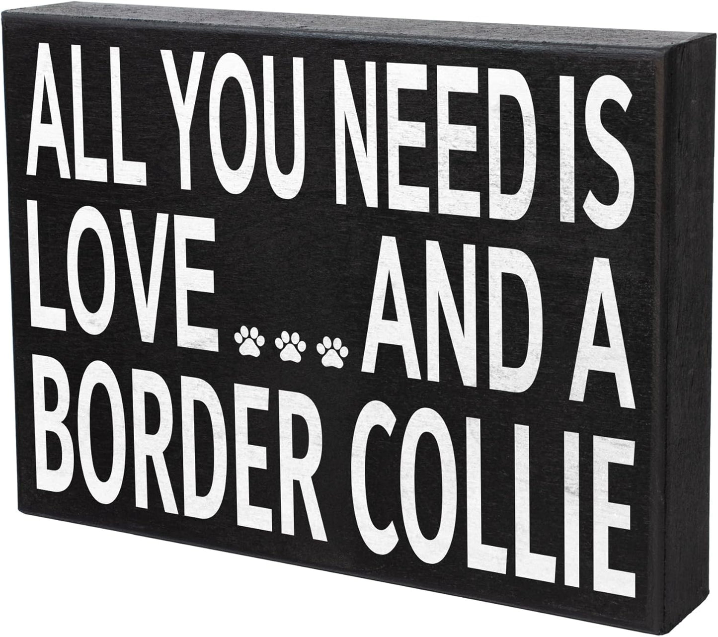 JennyGems Wooden Gift Sign - All You Need Is Love and a Border Collie - Rustic Home Decor for Dog Lovers - 8x6x1.5