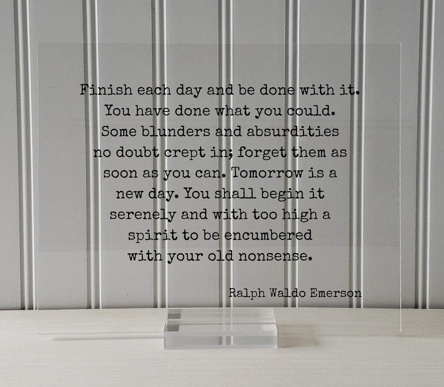 Finish Each Day and be Done with it - Ralph Waldo Emerson Quote Frame Plaque (5x7 inches)