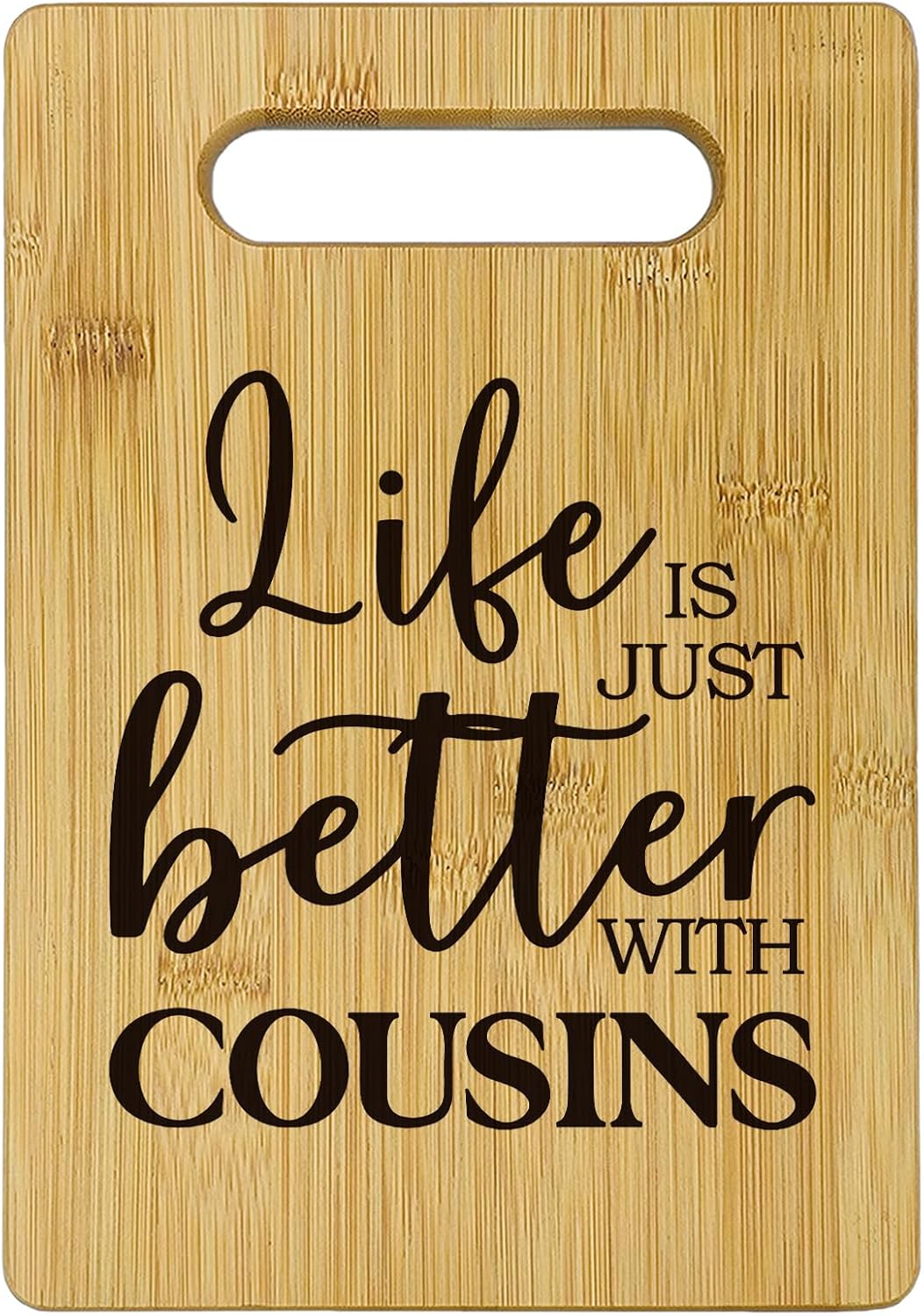 Cousins Bamboo Cutting Board, Life Is Just Better with Cousins, Decorative Cutting Boards for Kitchen