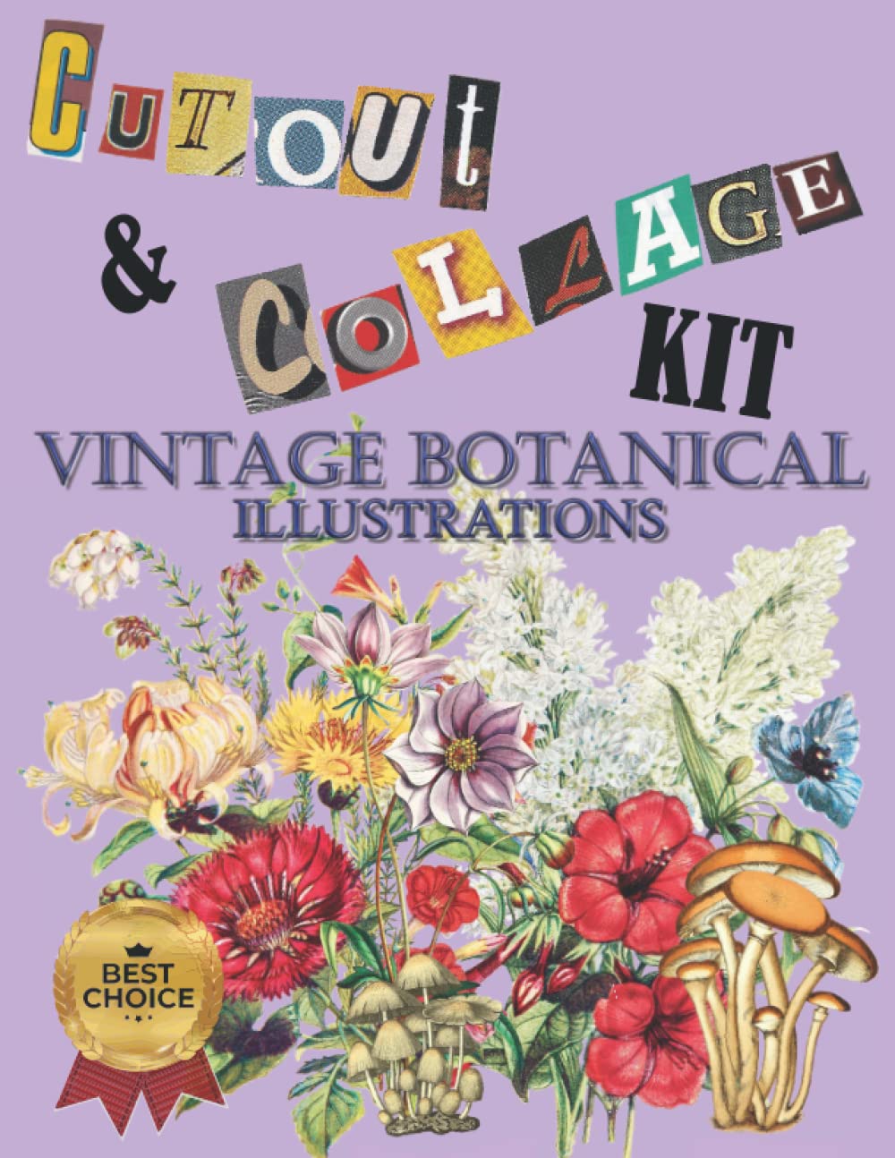 Cut Out And Collage Kit Vintage Botanical Illustrations: 175+ High Quality Print Images For Collage and Scrapbooking, Perfect For Mixed Media Artists