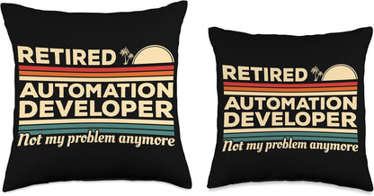 Retired Automation Developer Not My Problem Anymore Throw Pillow, 16x16, Multicolor