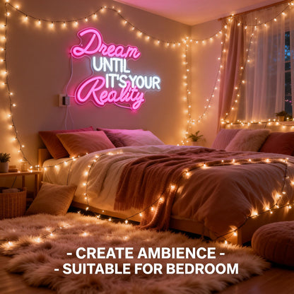 Dream Until Its Your Reality LED Neon Light,Pink Neon Sign，Bedroom, study, classroom and office decoration.16.9x12.6in 5V USB Decor,