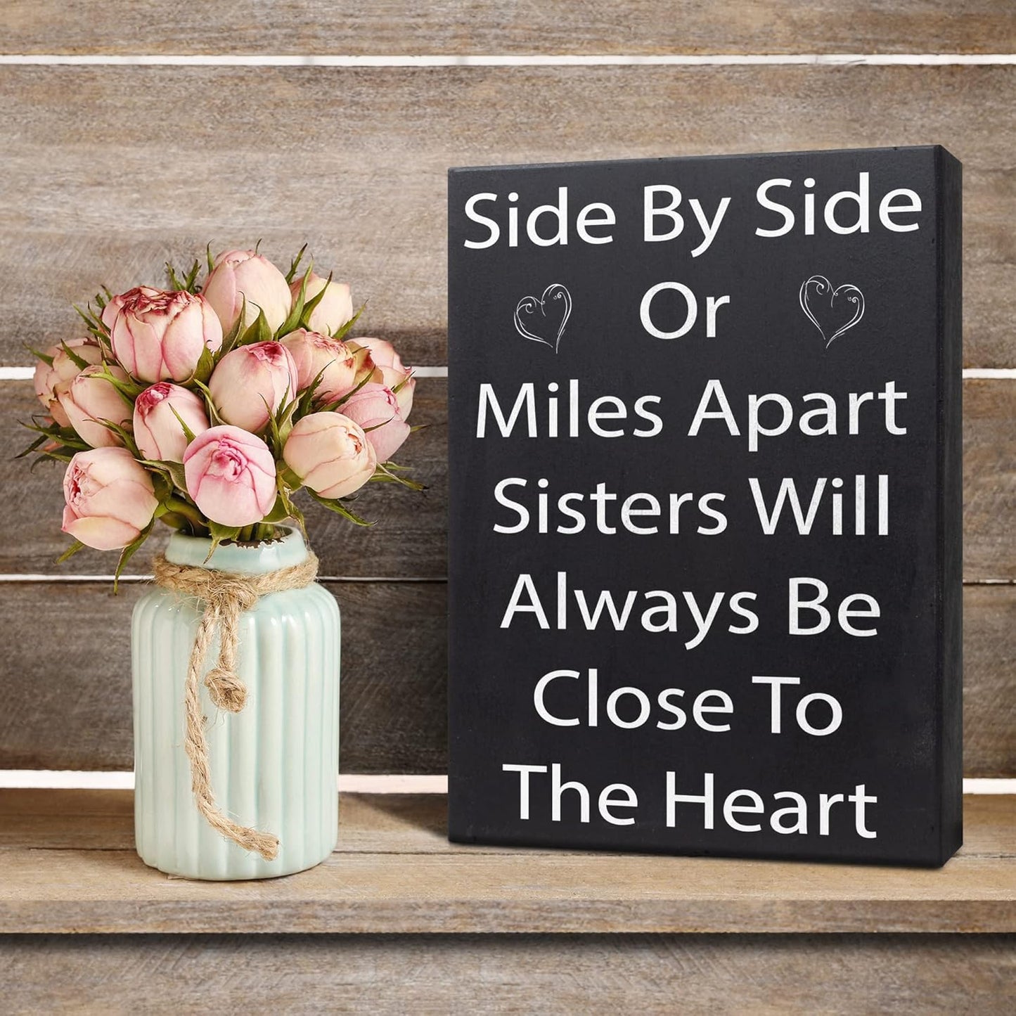 JennyGems Sisters Gift Sign - Side by Side or Miles Apart Sisters Will Always be Close to the Heart - Black and White