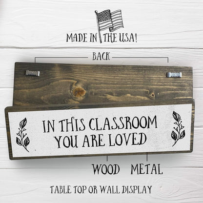 Teacher Wood Signs, Medium Wood and Metal, "In This Classroom You Are Loved"