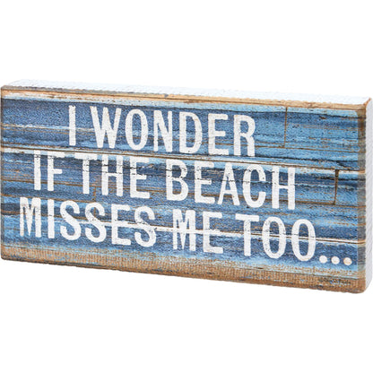 Primitives by Kathy Home Décor Sign - I Wonder if the Beach Misses Me Too Block Sign