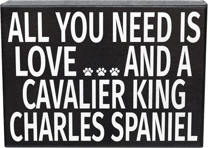 JennyGems Wooden Dog Lover Gift Sign - All You Need Is Love and a Cavalier King Charles - Rustic Shelf Decor for