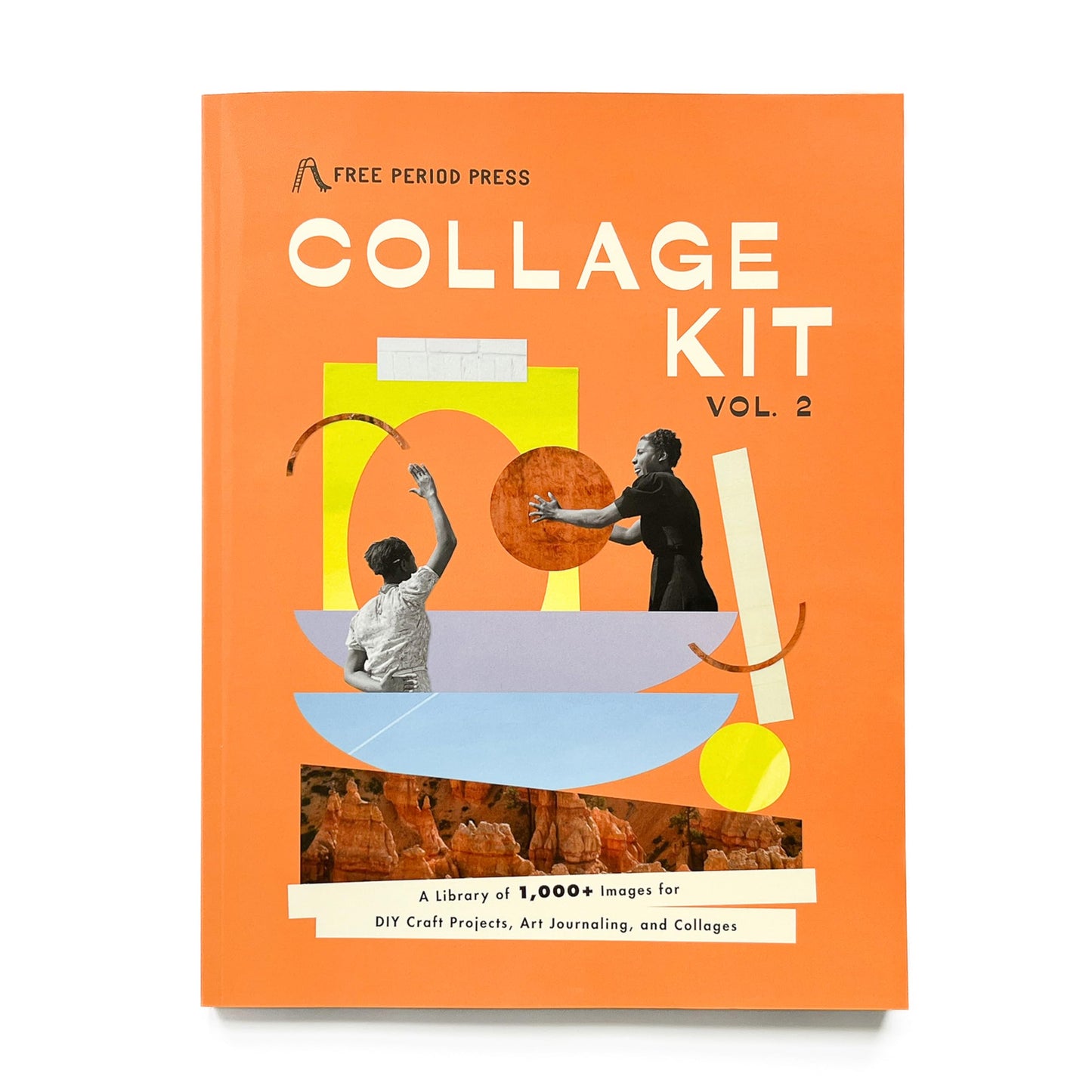 Collage Kit Vol. 2: 1000+ Images for Junk Journaling, Vision Boarding & DIY Crafts | 230-Page Creative Magazine with Perforated Pages, Prompts & Art Inspiration for Beginners & Pros (Volume 2)