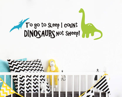 Dinosaur Wall Decals for Kids, to go to Sleep I Count Dinosaurs Not Sheep, Vinyl Wall Stickers for Baby Boys, Kids Bedroom Wall Decor, Nursery Decoration, Quote Wall Decals A32