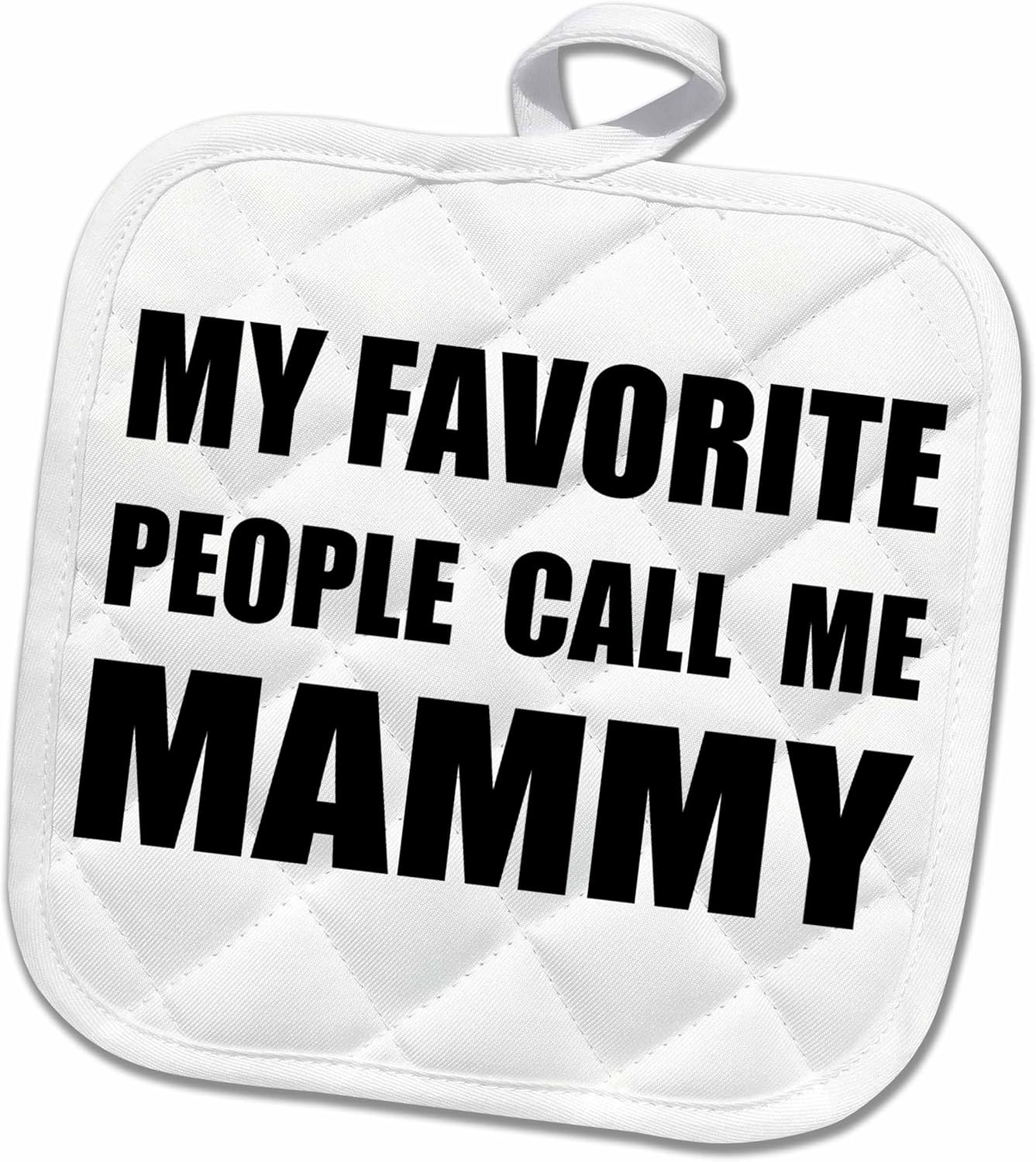 3D Rose My Favorite People Call Me Mammy Pot Holder, Fun Black Text Design, 8 x 8