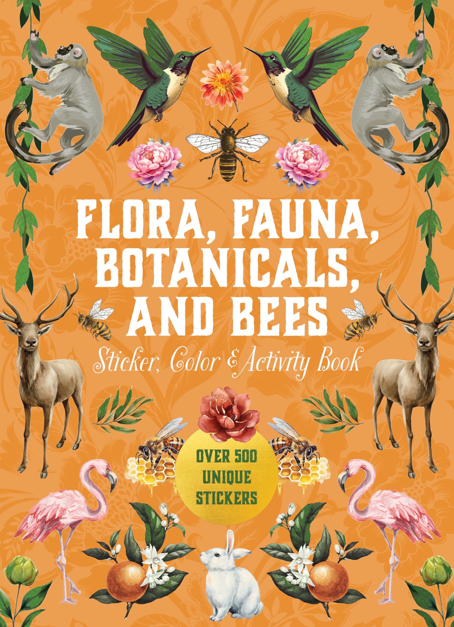 Flora, Fauna, Botanicals, and Bees Sticker, Color & Activity Book: Over 500 Unique Stickers! (Sticker Activity Deluxe Editions)