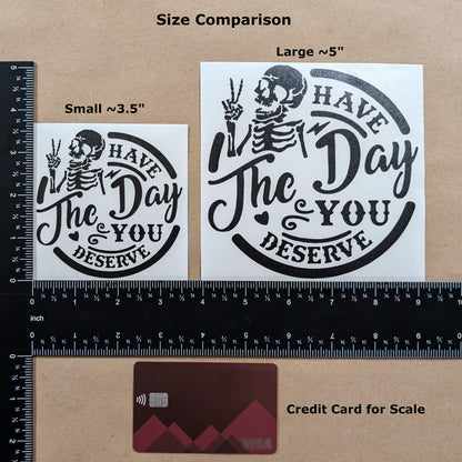 Have The Day You Deserve Decal 3 Pack: Die Cut Vinyl - Have The Day You Deserve Skeleton Peace Sign Decals (Black, Large ~5")